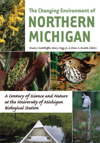 The Changing Environment of Northern Michigan: A Century of Science and Nature at the University of Michigan Biological Station