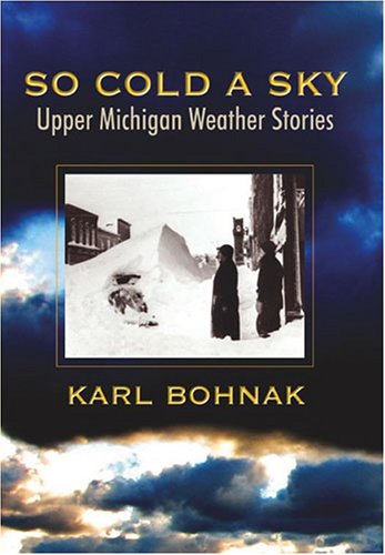 So Cold A Sky, Upper Michigan Weather Stories