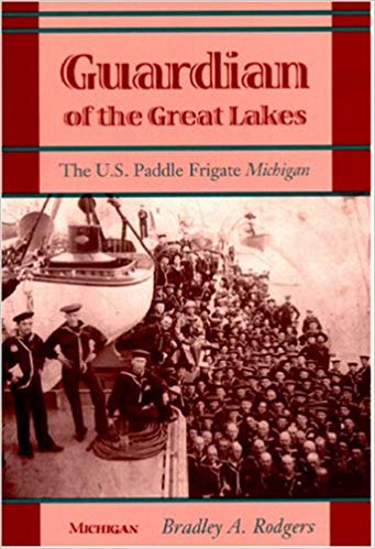Guardian of the Great Lakes: The U.S. Paddle Frigate Michigan