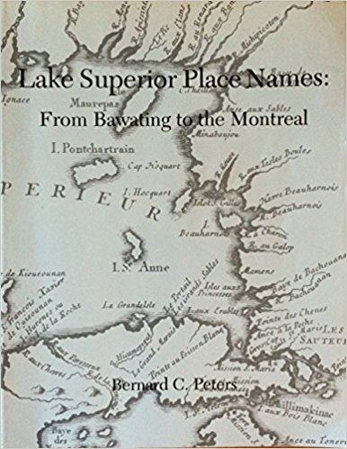 Lake Superior Place Names: From Bawating to the Montreal