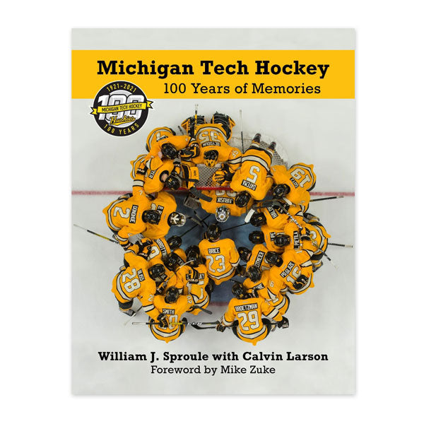Michigan Tech Hockey: 100 Years Of Memories