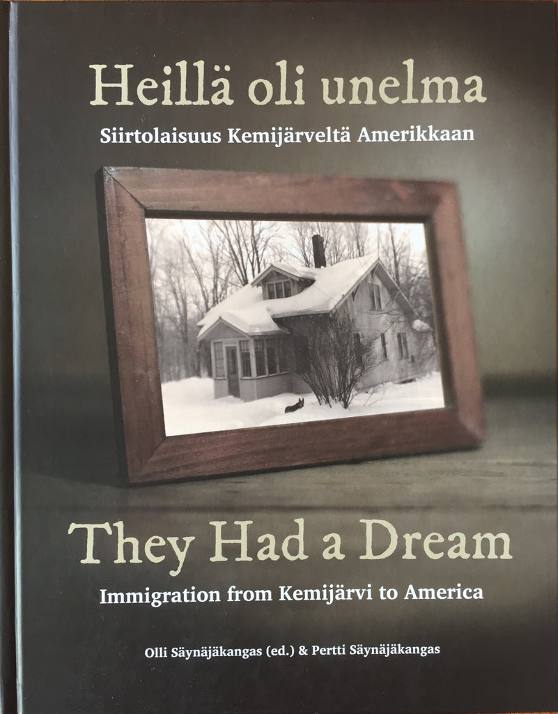 They Had a Dream : Immigration from Kemijarvi to America