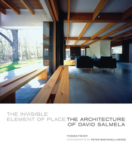 The Invisible Element of Place: The architecture of David Salmela