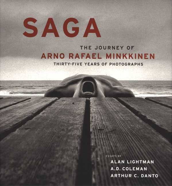 SAGA: The Journey of Arno Rafael Minkkinen 35 Years of Photographs